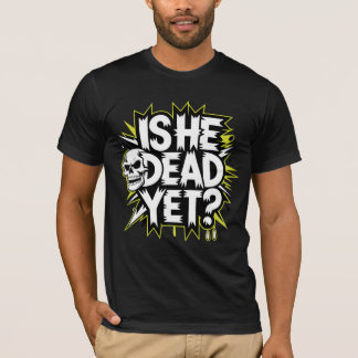 Ist er schon tot Lustiger Halloween-Skelett T-Shirt