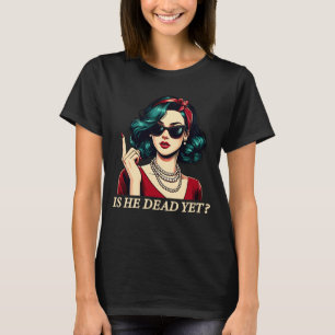 Ist er schon tot Lustiger Spruch Dunkler Humor Vin T-Shirt