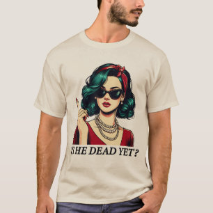 Ist er schon tot Lustiger Spruch Dunkler Humor Vin T-Shirt