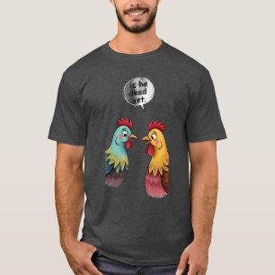 IST ER SCHON TOT? T-Shirt