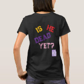 Ist er schon tot? T-Shirt (Rückseite)