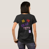 Ist er schon tot? T-Shirt (Schwarz voll)