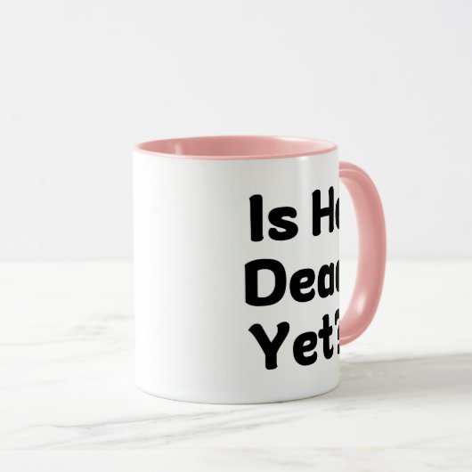 Ist er tot, aber Spaß? Tasse (VorderseiteRechts)