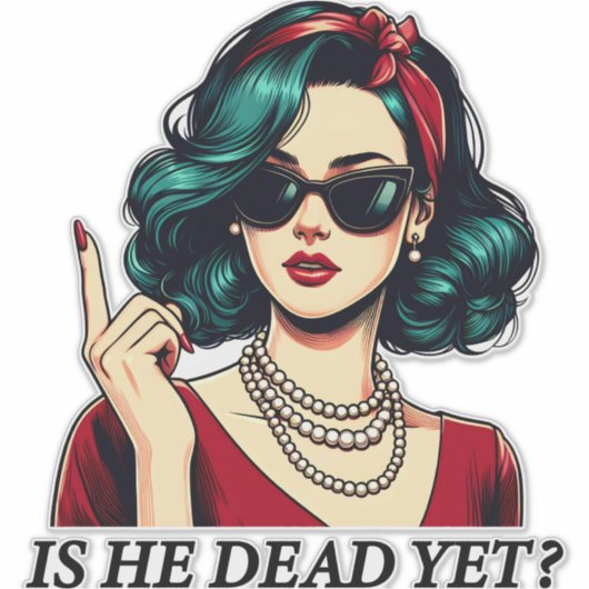 Ist er tot, doch lustig Sprichwort Dunkler Spaß Vi Aufkleber (Vorderseite)