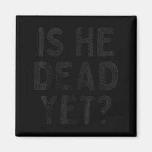 Ist er Vintage schon tot Lustiger Spruch Dunkler H Magnet