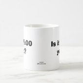 Ist es 5:00 schon? Tasse (Mittel)