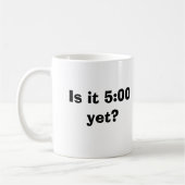 Ist es 5:00 schon? Tasse (Links)