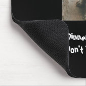 "Ist es Abendessen-Zeit Coz, das dieser Felsen Mousepad (Ecke)