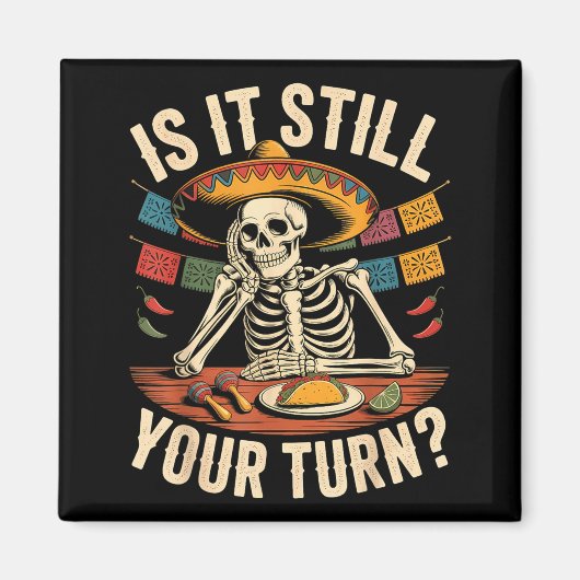 Ist es cool skeleton cinco de mayo Zitat Meme Magnet (Vorne)
