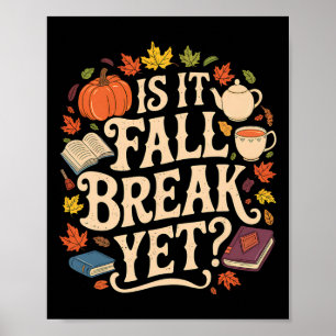 Ist es Fall Break, aber Erntedank Herbstsaison Poster