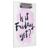 Ist es Freitag schon? Klemmbrett (Rechts)