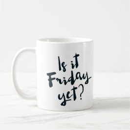 Ist es Freitag schon? Tasse