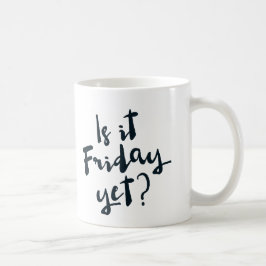 Ist es Freitag schon? Tasse