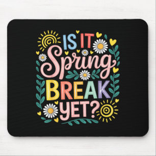 Ist es Frühlingsferien-Blumen-Frühlingsferien-Lehr Mousepad