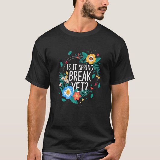Ist es Frühlingspause, aber Niedlich Frühlingsblum T-Shirt (Vorderseite)