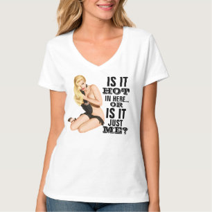 Ist es heiß herein hier. Oder ist es gerade ich? T-Shirt