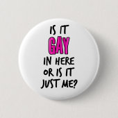 Ist es hier Gay? Button (Vorderseite)