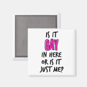 Ist es hier Gay? Magnet (Vorderseite/Rückseite)