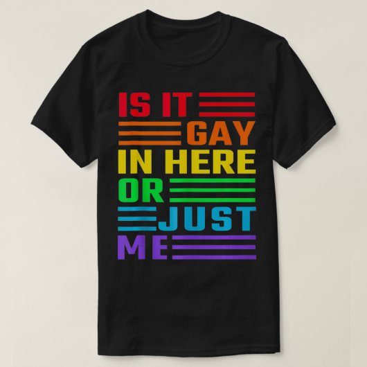 Ist es hier schwul oder nur ich T-Shirt LGBT-Stolz (Design vorne)