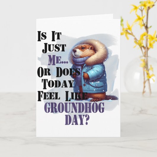 Ist es ich oder fühlt sich heute wie Groundhog Day Karte (Gelbe Blume)