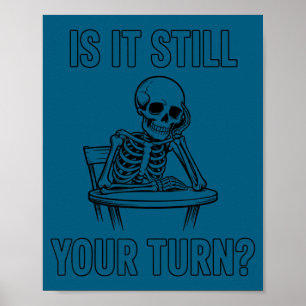 Ist es immer noch dein Zug lustiges Skelett weiße Poster