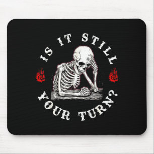 Ist es immer noch deine Runde lustiger Skelett-War Mousepad