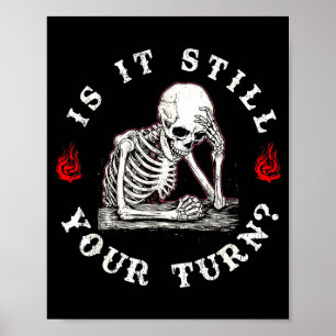 Ist es immer noch deine Runde lustiger Skelett-War Poster