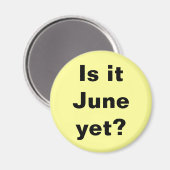 Ist es Juni? Magnet (Vorderseite/Rückseite)