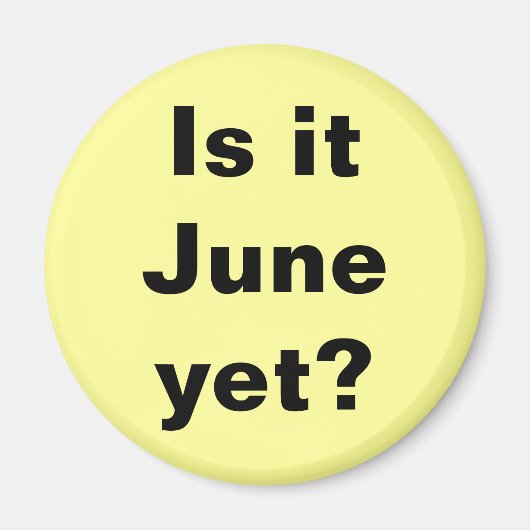 Ist es Juni? Magnet (Vorne)