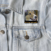 Ist es meine Drehung schon? Button (Beispiel)