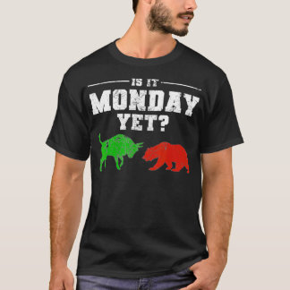 Ist es Montag, aber der Funny Stock Broker Market T-Shirt