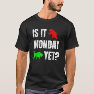 Ist es Montag noch Stock Forex Bär und Bulle Markt T-Shirt