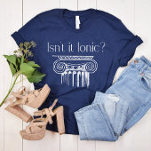 Ist es nicht ionisch? Ordnung, Architektur, Archit T-Shirt