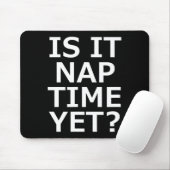Ist es Nickerchen Zeit noch? Mousepad (Mit Mouse)