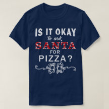 Ist es okay, Sankt für Pizza-Weihnachtst-shirt zu