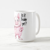 "Ist es schon Freitag?" Funny Pig Coffee Tasse (VorderseiteRechts)