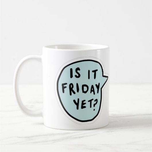 "Ist es schon Freitag?" Kaffeetasse (Links)