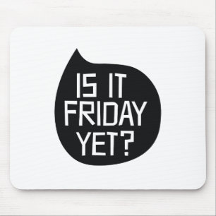 Ist es schon Freitag? Mousepad