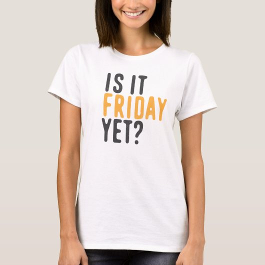Ist es schon Freitag? T-Shirt (Vorderseite)