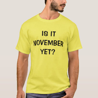 Ist es schon November? T-Shirt