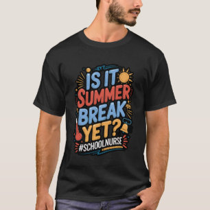 Ist es schon Sommerferien Schule Krankenschwester T-Shirt