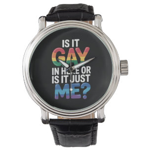 Ist es schwul hier drin oder bin ich es einfach nu armbanduhr