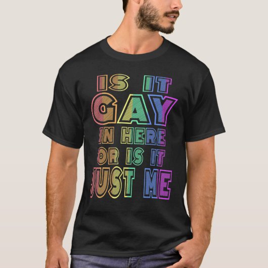 Ist es schwul hier oder bilde ich mir das nur ein T-Shirt (Vorderseite)