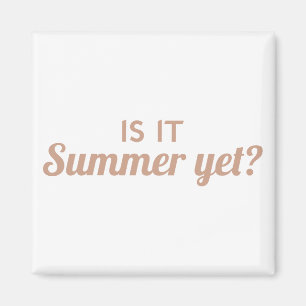 Ist es Sommer schon Magnet