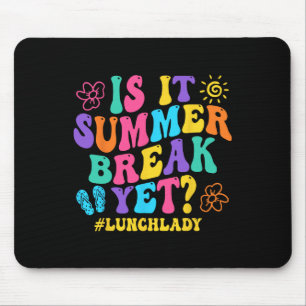 Ist es Sommerpause, aber Mittag Lady letzten Tag S Mousepad