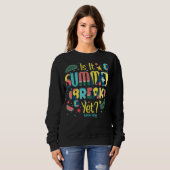 Ist es Sommerpause, aber Mittag Lady? Sweatshirt (Vorne ganz)