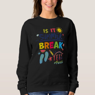Ist es Sommerpause, aber Para Life? Sweatshirt