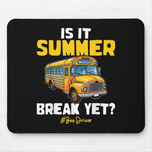 Ist es Sommerpause, doch Schulbusfahrer gestern? Mousepad (Vorne)