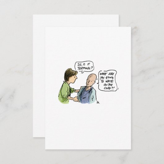 Ist es Terminal? Funny Cancer Card (Vorne/Hinten)