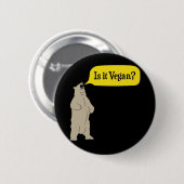 Ist es vegan? Hungriger Bär Button (Vorne & Hinten)